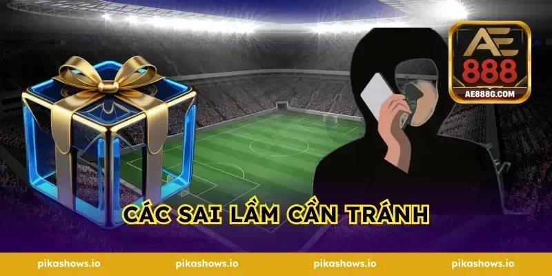 Các sai lầm cần tránh