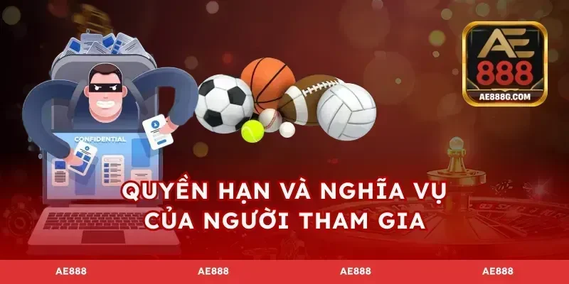 Quyền hạn và nghĩa vụ của người tham gia