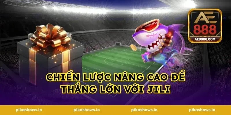 Chiến Lược Nâng Cao Để Thắng Lớn Với Jili