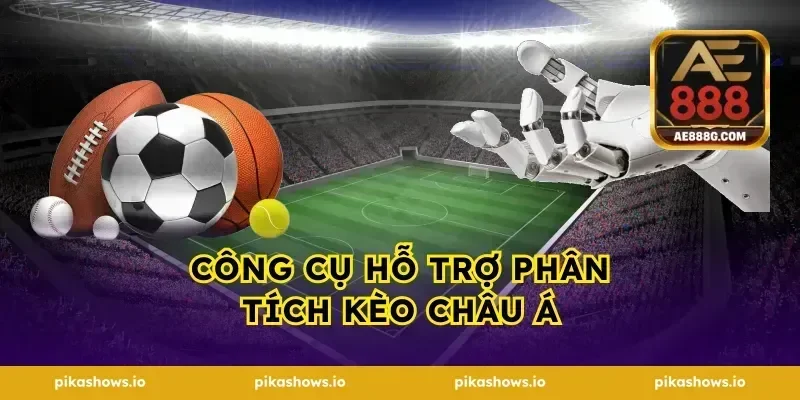 Công cụ hỗ trợ phân tích kèo châu Á