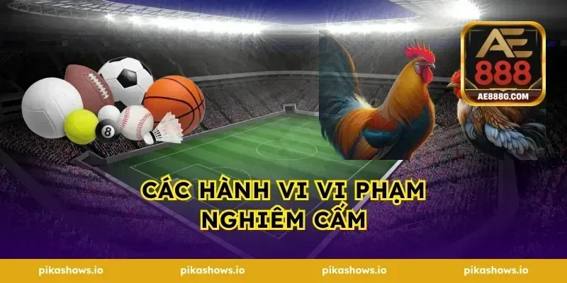 Các hành vi vi phạm nghiêm cấm