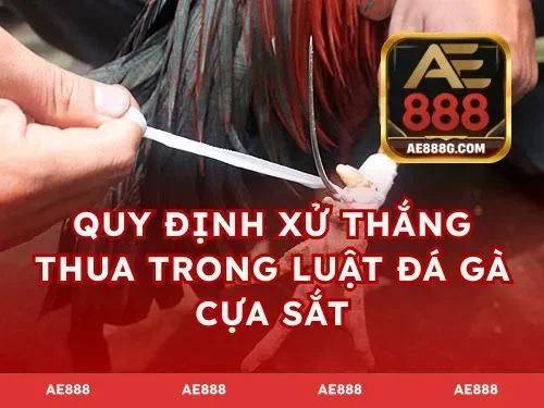 Quy định xử thắng thua trong luật đá gà cựa sắt