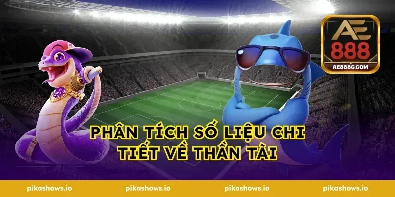 Phân Tích Số Liệu Chi Tiết Về Thần Tài